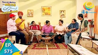 Taarak Mehta Ka Ooltah Chashmah - Episode 575 - Full Episode