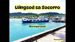 LUNSOD SA SOCORRO_RED SNIPER MUSIC #redsniper #surigaodelnorte #siargao #socorro 