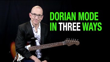 3 Ways to learn the Dorian Mode