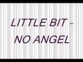 Little Bit - No Angel