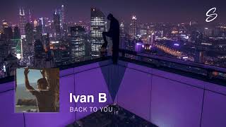 Video thumbnail of "Ivan B - Back to You (Prod. Kevin Peterson)"