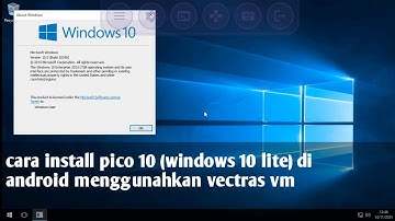 Cara install windows 10 lite di android menggunakan vectras vm step by step
