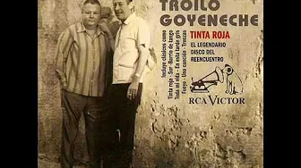 03 - Troilo & Goyeneche - Fueye 03 - Troilo & Goyeneche - Fueye