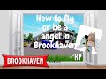 How to fly or become an angel in Brookhaven RP (Roblox)|christine sings and playz