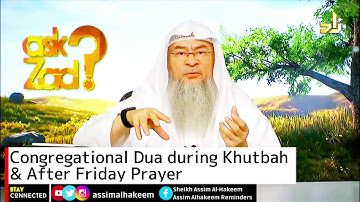 Congregational dua during Friday Khutbah & After Friday Prayer - Assim al hakeem
