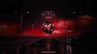 Rival - Gold (ft. Bryan Finlay) [Pumpmode Remix]