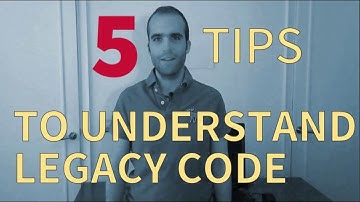 5 Tips to Understand Legacy Code