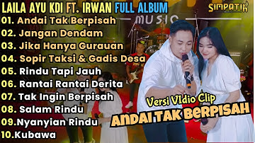 Simpatik Musik, Laila Ayu Ft. Irwan DA Full Album || Andai Tak Berpisah, Jangan Dendam | Laila Ayu