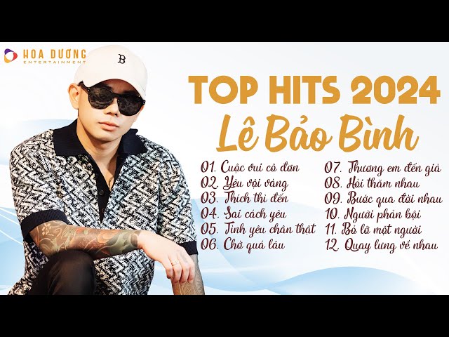 Lê Bảo Bình TOP Hits 2024 - LK Cuộc Vui Cô Đơn, Yêu Vội Vàng | Nhạc Trẻ Ballad Hay Nhất 2024 class=