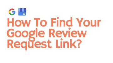 How To Find Your Google Review Request Link?