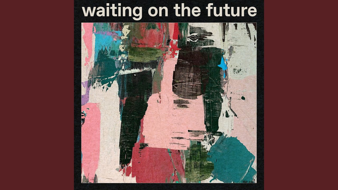 Waiting On The Future