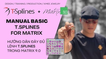 Hướng dẫn đầy đủ lệnh Tsplines | Manual Basic Tsplines For Matrix | Học vẽ trang sức 3D Matrix