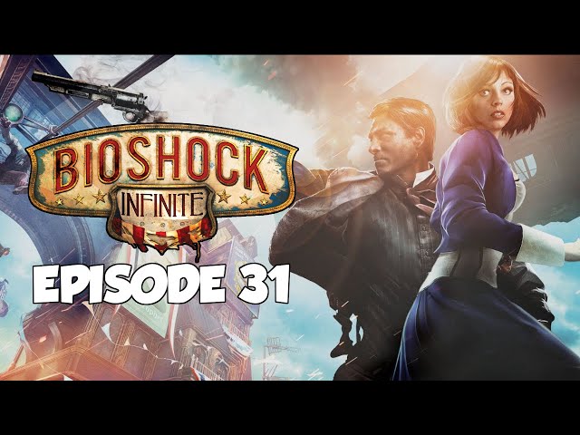 Booker DeWitt vs. The Zeppelin (Episode 31) - BioShock Infinite 