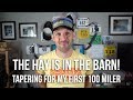 The Road to 100 - EP4 - Hay's in the barn! Tapering for my first 100 mile ultra