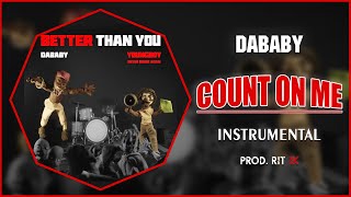 DaBaby \& NBA YoungBoy - Count on Me | Instrumental [Prod. RIT 1K]
