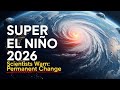Super El Niño 2026: Scientists Warn It Could Permanently Change Earth’s Climate 🌊⚠️ #ElNino2026 
