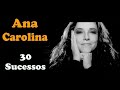 Anacarolina  30 sucessos