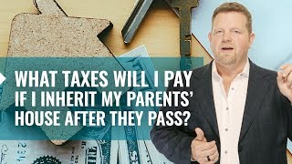 Inheritance Taxes -  Will You Pay If You Inherit a House? (Inheritance Taxes Explained 2018)