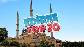 Edi̇rne Gezi̇lecek Yerler En İyi̇ 20 Edi̇rne Türki̇ye