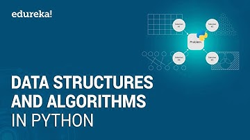 Data Structures and Algorithms in Python | Python Programming Tutorial | Python Training | Edureka