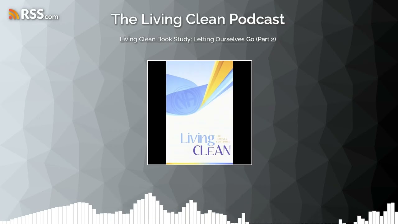 Living Clean Book Study: Letting Ourselves Go (Part 2)