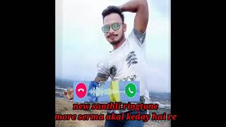 New santhli ringtone more serma akal keday hai re Resimi