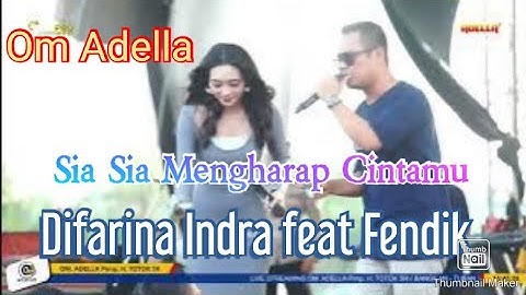 Sia Sia Mengharap Cintamu | Difarina Indra feat Fendik | Om Adella terbaru 2023