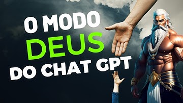 O MODO DEUS DO CHAT GPT