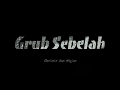 Grub Sebelah - Gerimis dan Hujan (Official Lyric Video)