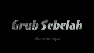 Video thumbnail of "Grub Sebelah - Gerimis dan Hujan (Official Lyric Video)"