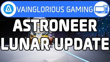 Astroneer Lunar Update 1.3.11.0