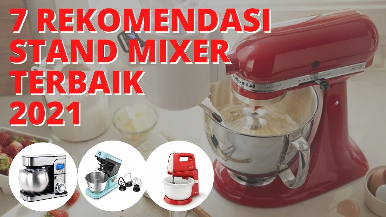 7 Rekomendasi Stand mixer terbaik Mixer roti YouTube
