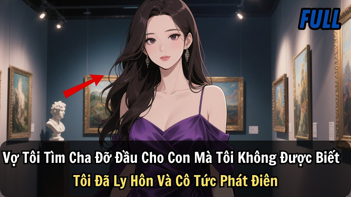 FULL | Vợ Tôi Đã Tìm Cha Đỡ Đầu Cho Con Mà Tôi Không Được Biết. Tôi Đã Ly Hôn Và Cô Tức Phát Điên