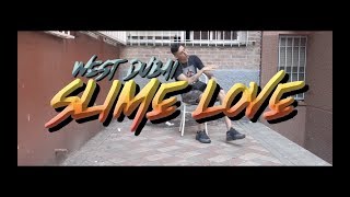 We$t Dubai - Slime Love