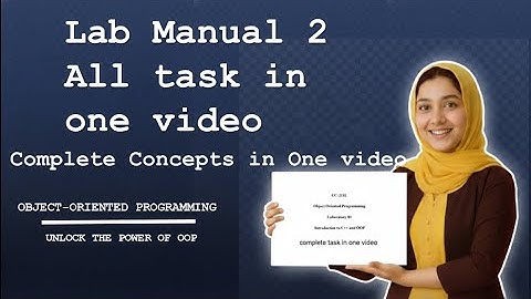 Lab manual 2 || oop using c++|| CC-211L || complete tasks in one video