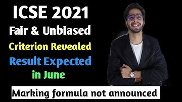 ISC 2021 & ICSE 2021Result are coming soon | Fair & UnBiased Criterion