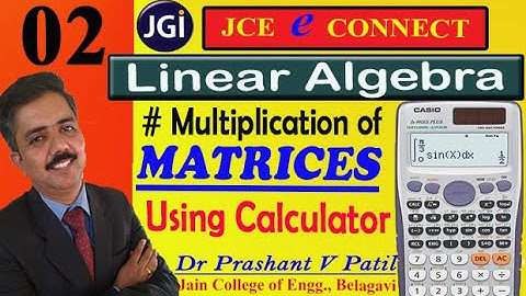 Multiplication of Matrices using Calculator || 18mat11 || Dr Prashant Patil