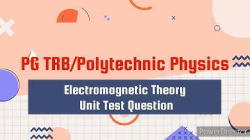 PG TRB Physics / Polytechnic Physics Electromagnetic theory Unit Test Questions (MCQ)