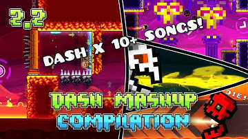 DASH MEDLEY [10+ MASHUPS IN 1 VIDEO] | Geometry Dash 2.2