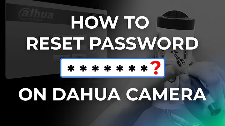 Resetting Password for Dawa Network Cameras: 3 Methods Covered