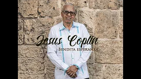 Jesus Coplin | Los Coros del Ayer | El Ministro de...