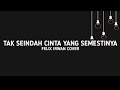 (Lyrics) Tak Seindah Cinta Yang Semestinya - Naff (Felix Irwan Cover)