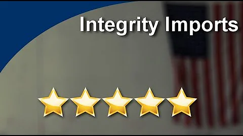 Integrity Imports Bossier City Great 5 Star Review...
