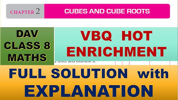 DAV CLASS 8 MATHS CHAPTER 2 | VBQ HOTS ENRICHMENT | CUBES AND CUBE ROOTS | FULL SOLUTION