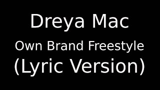 Dreya Mac Own Brand Freestyle (Lyric Version)