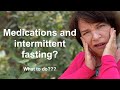 Managing Medications with Intermittent Fasting for Weight Loss