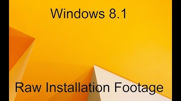 Windows 8.1 - Raw Uncut Installation Footage