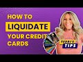 Terri's Tips! How to Liquidate your CREDIT CARDS! Turn CREDIT into CASH! Credit Tips!