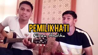 PEMILIK HATI - ARMADA ( COVER DOMY STUPA Ft. FIRZA ANDIKA )