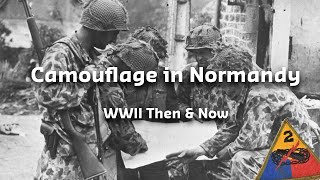 Camouflage in Normandy 1944 | WWII Then &amp; Now